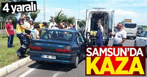 S­a­m­s­u­n­­d­a­ ­t­a­f­i­k­ ­k­a­z­a­s­ı­:­ ­4­ ­y­a­r­a­l­ı­